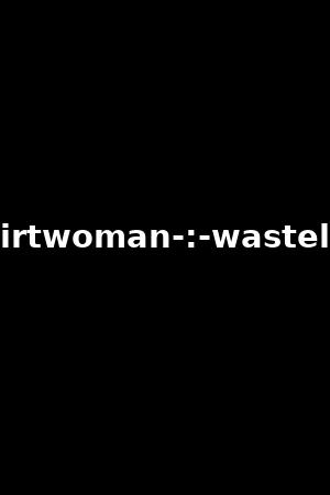 squirtwoman-:-wasteland