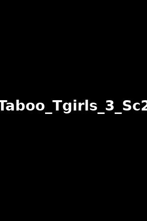 Taboo_Tgirls_3_Sc2