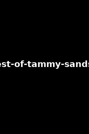 the-best-of-tammy-sands-vol.4
