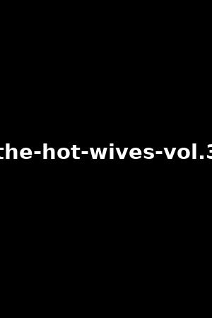the-hot-wives-vol.3