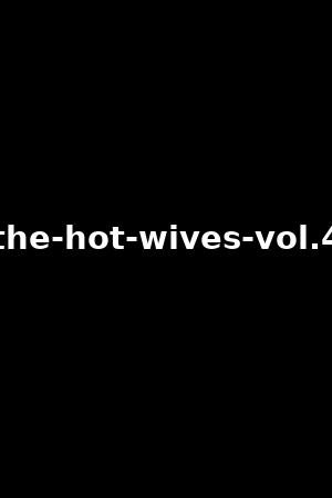 the-hot-wives-vol.4