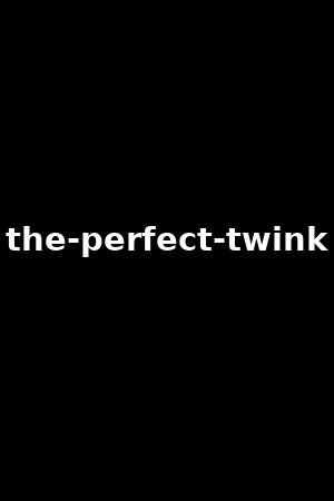the-perfect-twink