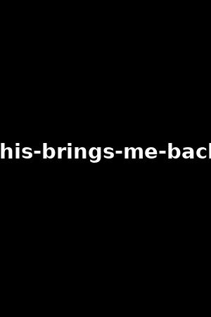 this-brings-me-back