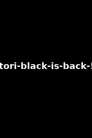 tori-black-is-back-!