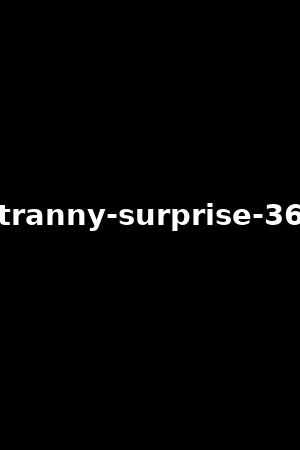 tranny-surprise-36