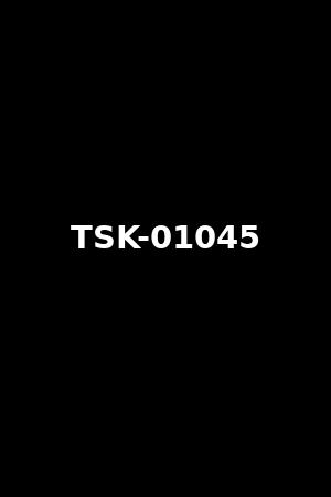 TSK-01045