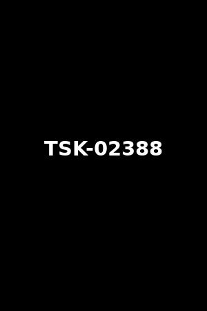 TSK-02388