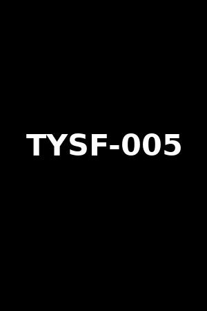 TYSF-005