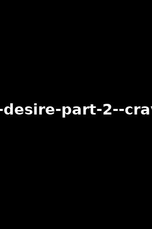 ultimate-desire-part-2--crave-part-2