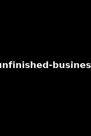 unfinished-business