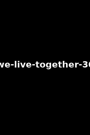we-live-together-36