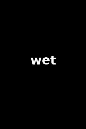 wet