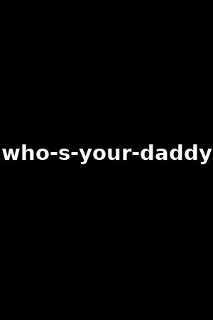 who-s-your-daddy