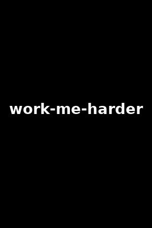 work-me-harder
