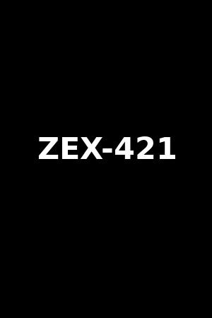 ZEX-421