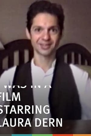 I Was in a Film Starring Laura Dern