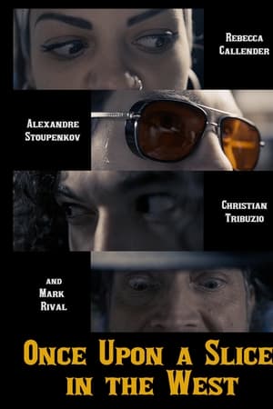 Once Upon a Slice in the West