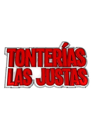 Tonterías las justas