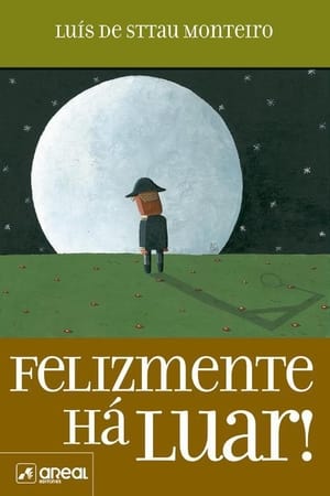 Felizmente, Há Luar!