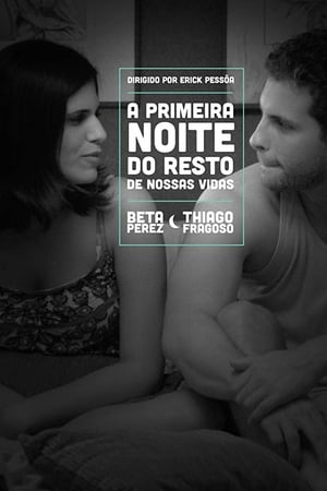 A Primeira Noite do Resto de Nossas Vidas