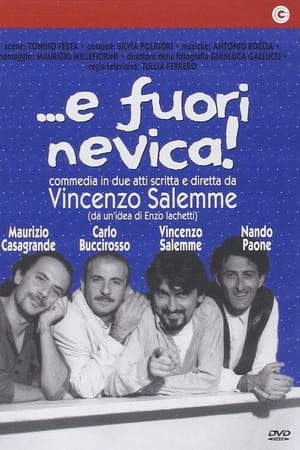 ...e fuori nevica!