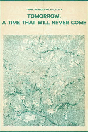 Tomorrow: A Time That Will Never Come