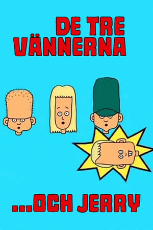De tre vännerna och Jerry
