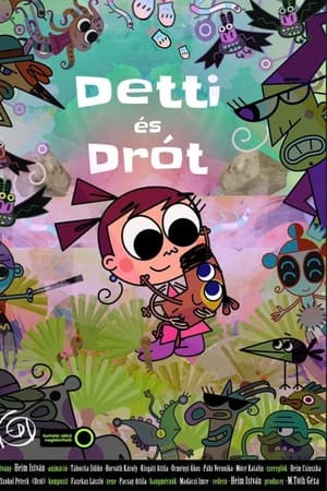 Detti és Drót