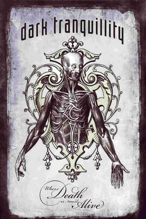 Dark Tranquillity: Where Death Is Most Alive