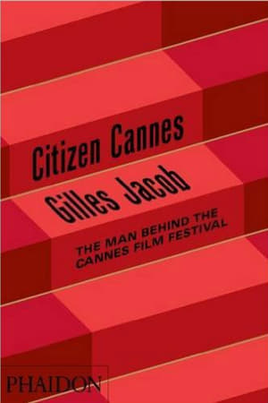 Gilles Jacob, l'Arpenteur de la Croisette