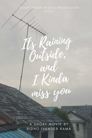 Its Raining Outside, and I Kinda Miss You