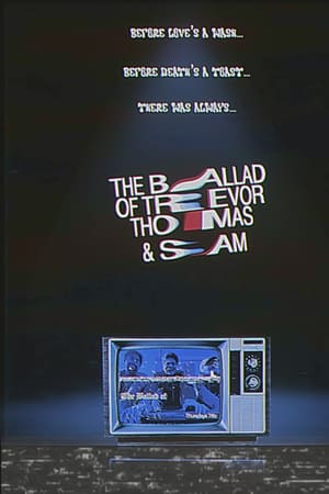 The Ballad of Trevor, Thomas, and Sam