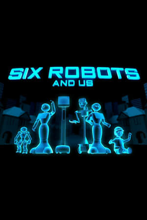 Six Robots and Us