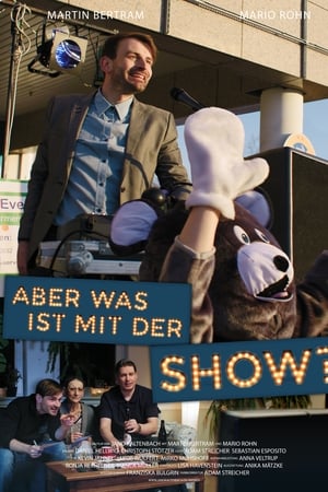 Aber was ist mit der Show?