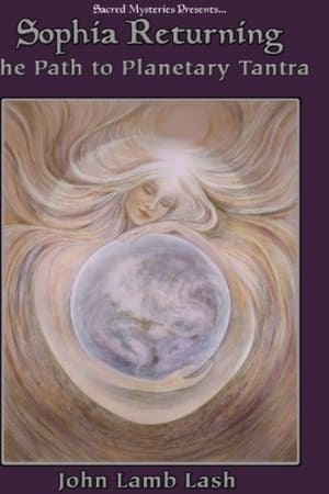 Sophia Returning - The Path to Planetary Tantra