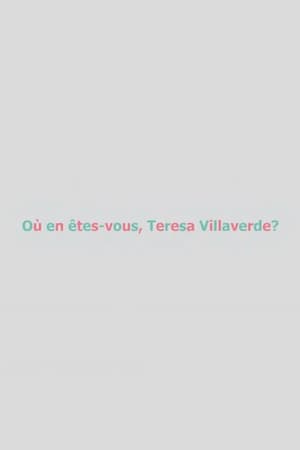 Où en êtes-vous, Teresa Villaverde ?