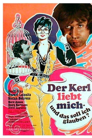 Der Kerl liebt mich – und das soll ich glauben