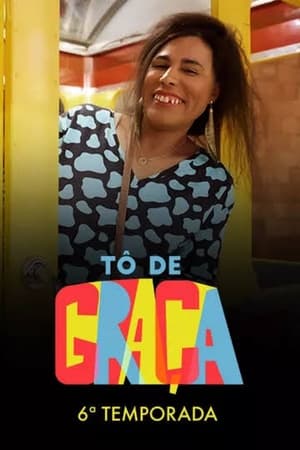 Tô de Graça第6季
