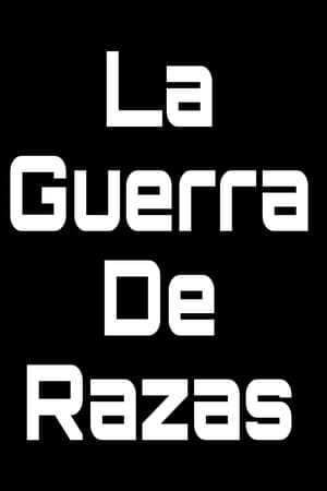 La Guerra de Razas