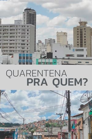 Quarentena Pra Quem?