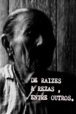 De Raízes e Rezas, Entre Outros
