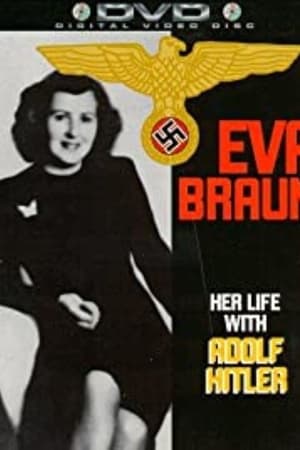Eva Braun: Her Life with Adolf Hitler