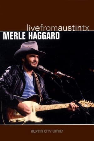 Merle Haggard: Live from Austin, TX
