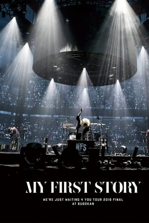 MY FIRST STORY - We're Just Waiting 4 You Tour 2016 Final at BUDOKAN