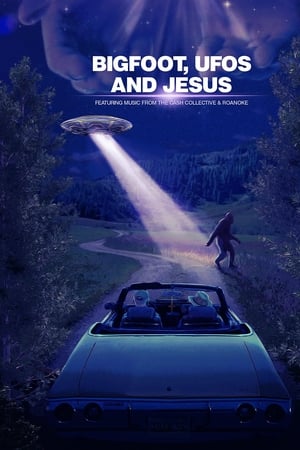 Bigfoot, UFOs and Jesus