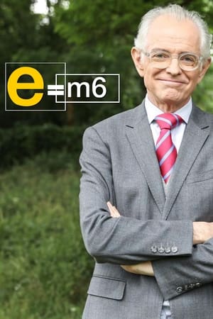 E=M6
