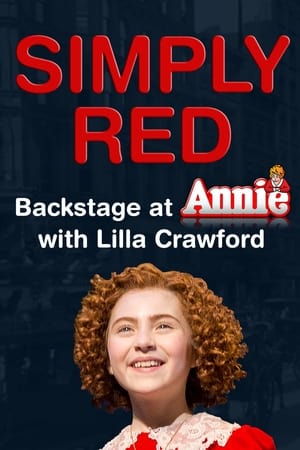 Simply Red: Backstage at 'Annie' with Lilla Crawford