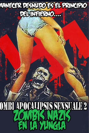 Zombi Apocalipsis Sensuale 2: Zombis Nazis en la Yungla