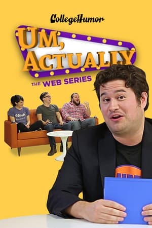Um, Actually: The Web Series