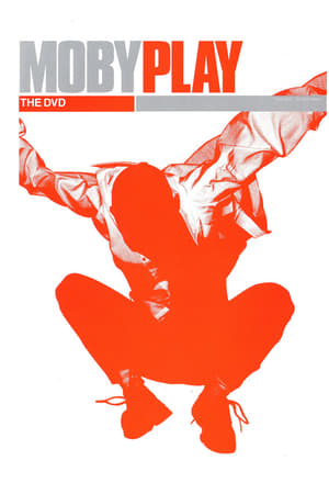 Moby: Play - The DVD